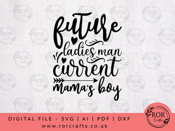 Future Ladies Man Current Mama's Boy - Digital File