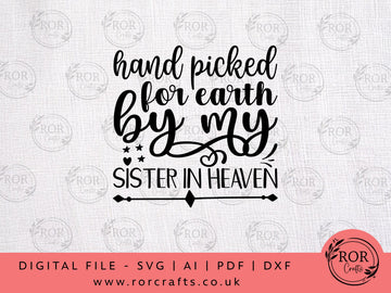 Hand Picked For Earth By My Sister In Heaven - Digital File
