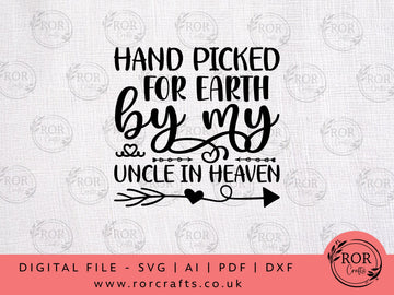 Hand Picked For Earth By My Uncle In Heaven - Digital File