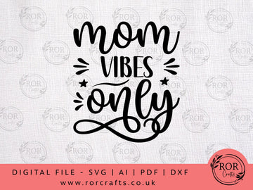 Mom Vibes Only - Digital File