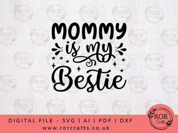 Mommy Is My Bestie - Digital File