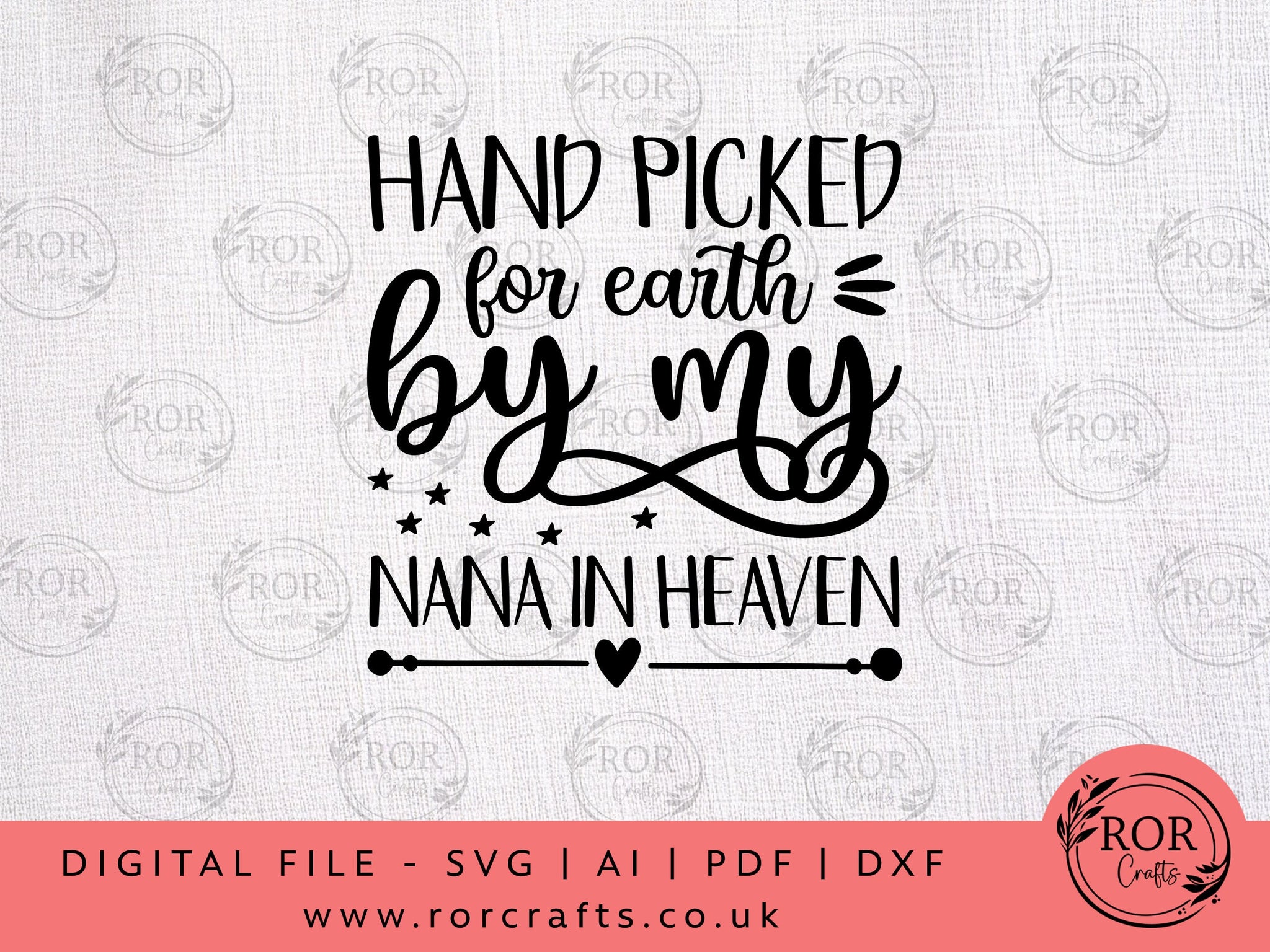 Hand Picked For Earth By My Nana In Heaven - Digital File