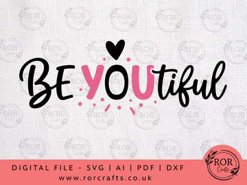 Be You Tiful / Beautiful SVG - Digital File